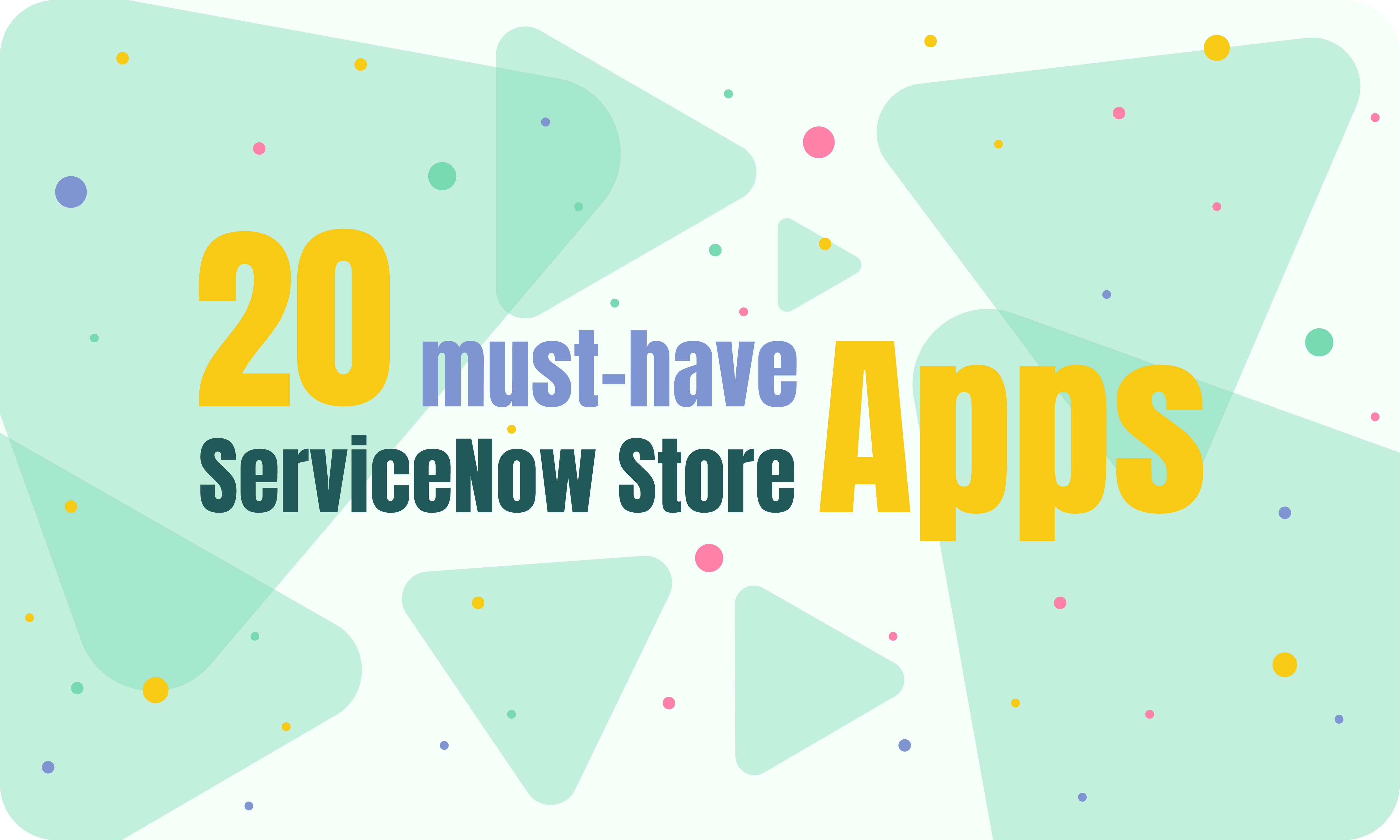 Best ServiceNow Apps: 20 Must-Have ServiceNow Store Apps