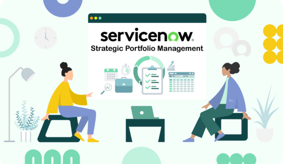ServiceNow SPM (Formerly ITBM): Features, Components, Best Practices 
