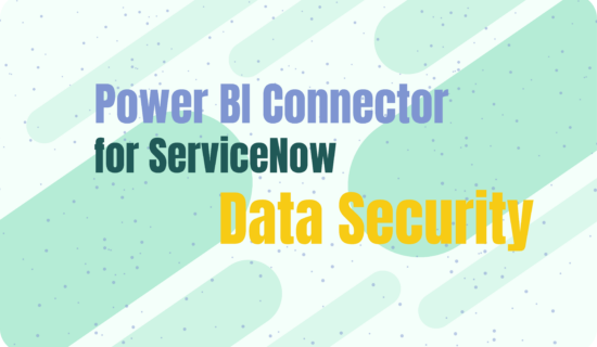 Power BI Connector for ServiceNow: Is My Data Secure