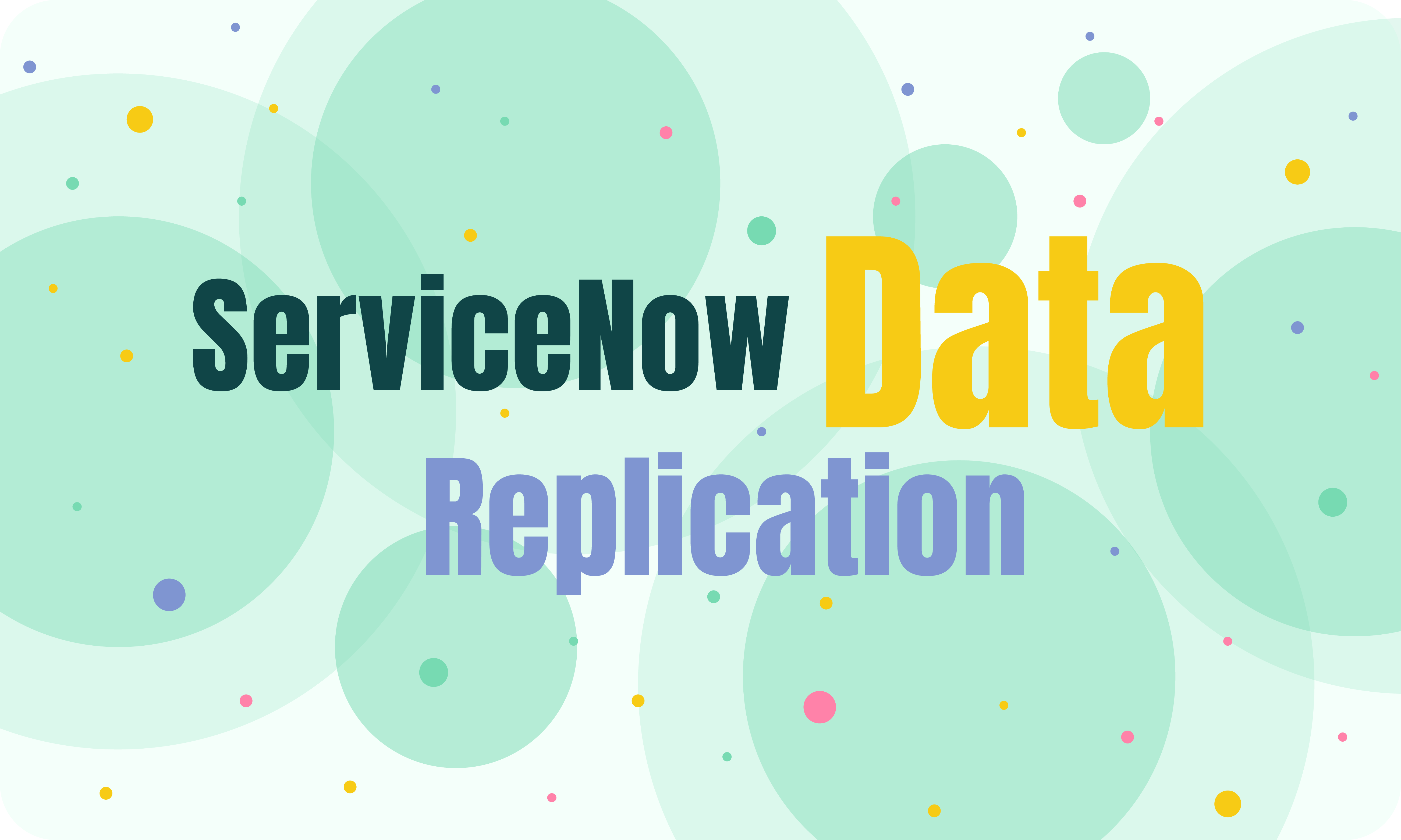 What is ServiceNow Data Replication: Seamless Third-Party Connectivity