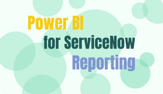 Why Choose Power BI for Advanced ServiceNow Reporting 