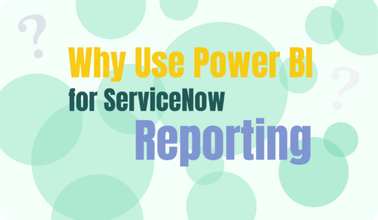 Why Choose Power BI for Advanced ServiceNow Reporting 