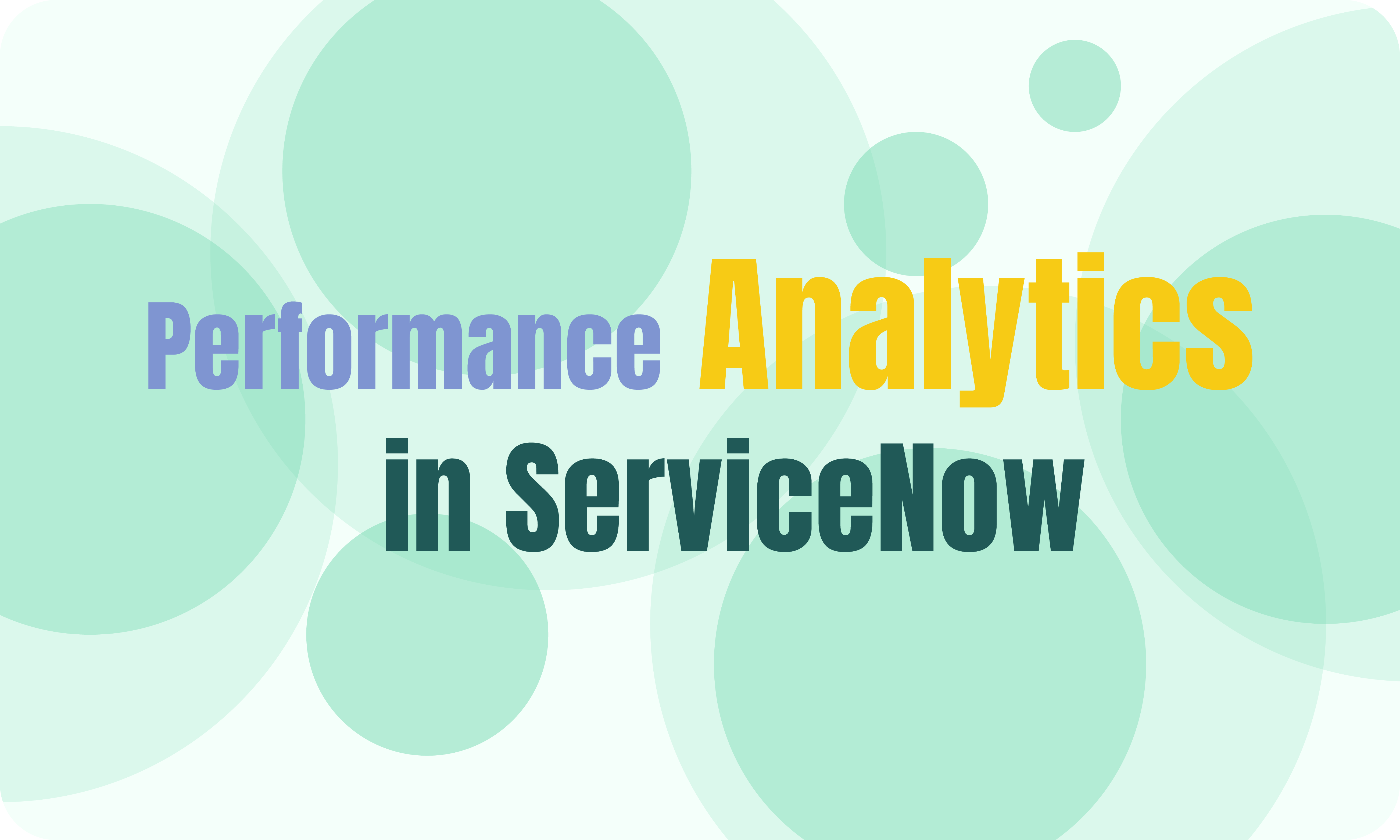 Complete Overview of Performance Analytics in ServiceNow 