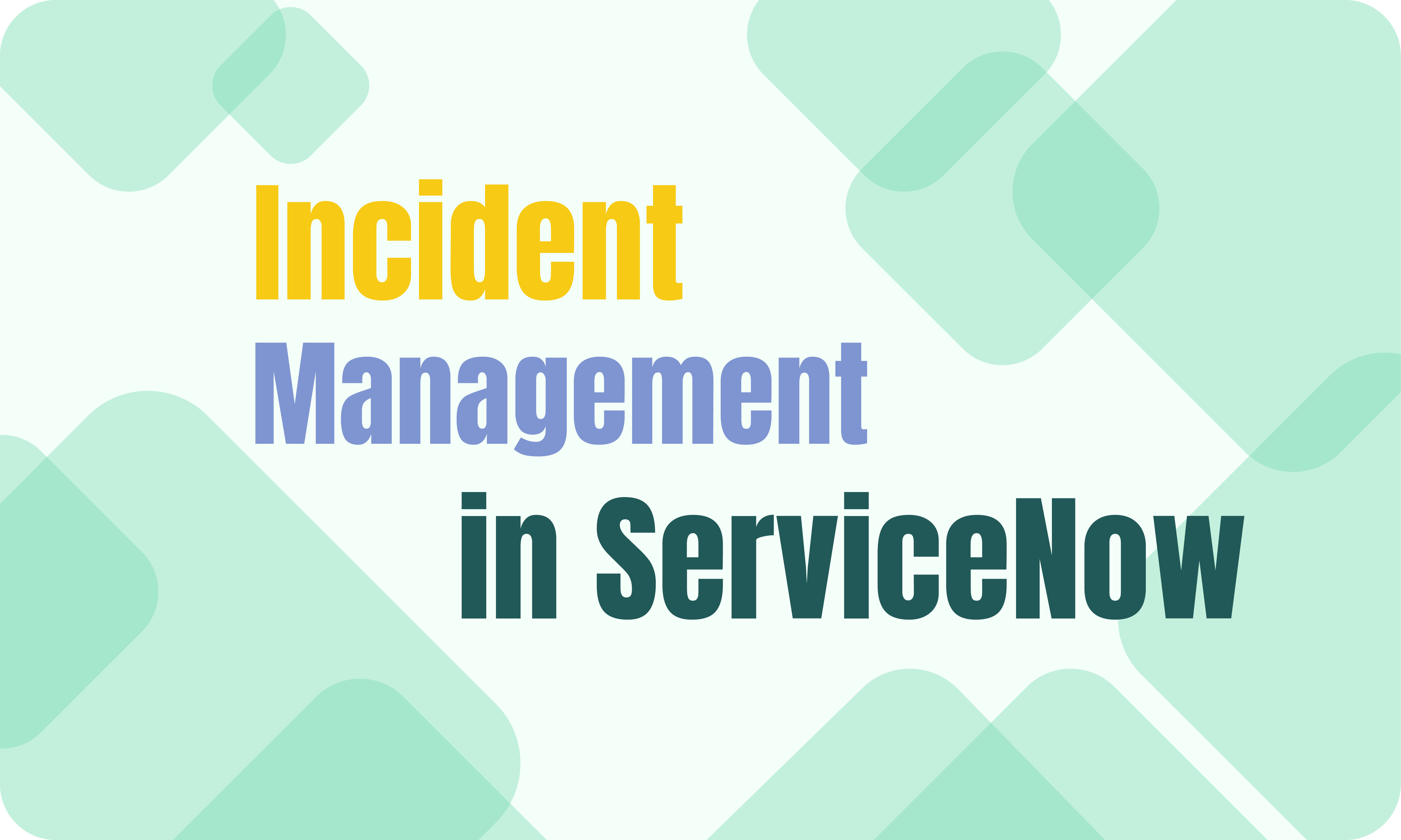 Everything About Incident Management in ServiceNow