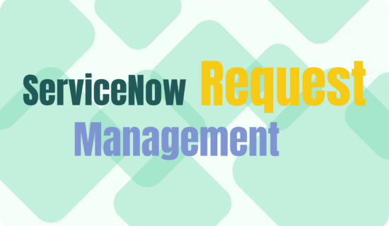 A Guide to ServiceNow Request Management Essentials